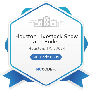 Houston Livestock Show and Rodeo - SIC Code 8699 - Membership Organizations, Not Elsewhere...
