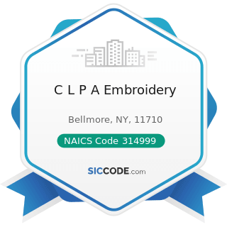 C L P A Embroidery - NAICS Code 314999 - All Other Miscellaneous Textile Product Mills
