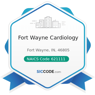 Fort Wayne Cardiology - NAICS Code 621111 - Offices of Physicians (except Mental Health...