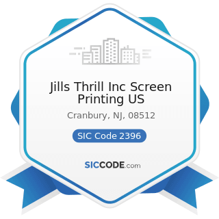Jills Thrill Inc Screen Printing US - SIC Code 2396 - Automotive Trimmings, Apparel Findings,...