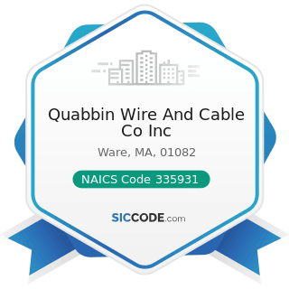 Quabbin Wire And Cable Co Inc - NAICS Code 335931 - Current-Carrying Wiring Device Manufacturing
