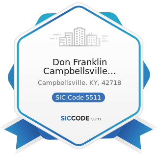 Don Franklin Campbellsville Chevrolet Buick GMC - SIC Code 5511 - Motor Vehicle Dealers (New and...