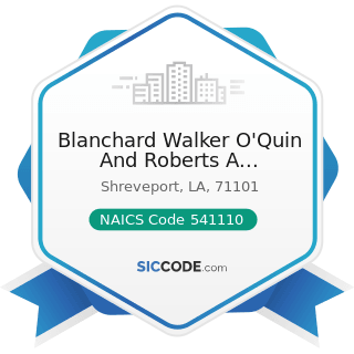 Blanchard Walker O'Quin And Roberts A Professional Law Corp - NAICS Code 541110 - Offices of...