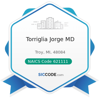 Torriglia Jorge MD - NAICS Code 621111 - Offices of Physicians (except Mental Health Specialists)