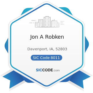 Jon A Robken - SIC Code 8011 - Offices and Clinics of Doctors of Medicine