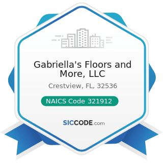 Gabriella's Floors and More, LLC - NAICS Code 321912 - Cut Stock, Resawing Lumber, and Planing