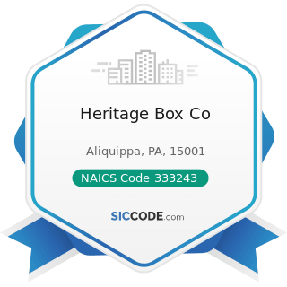Heritage Box Co - NAICS Code 333243 - Sawmill, Woodworking, and Paper Machinery Manufacturing