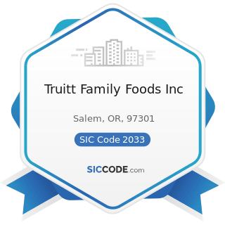 Truitt Family Foods Inc - SIC Code 2033 - Canned Fruits, Vegetables, Preserves, Jams, and Jellies