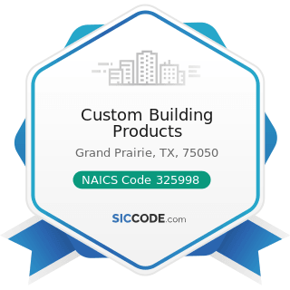 Custom Building Products - NAICS Code 325998 - All Other Miscellaneous Chemical Product and...