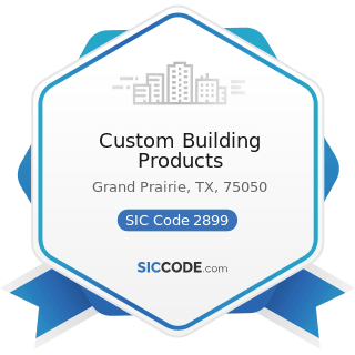 Custom Building Products - SIC Code 2899 - Chemicals and Chemical Preparations, Not Elsewhere...