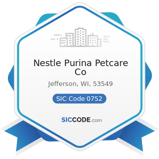 Nestle Purina Petcare Co - SIC Code 0752 - Animal Specialty Services, except Veterinary