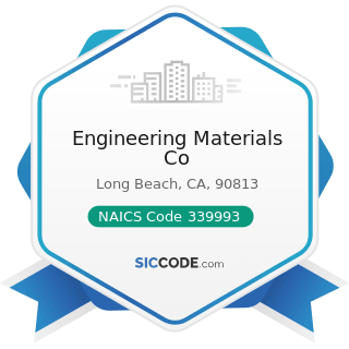 Engineering Materials Co - NAICS Code 339993 - Fastener, Button, Needle, and Pin Manufacturing