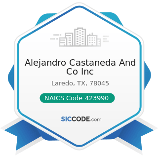 Alejandro Castaneda And Co Inc - NAICS Code 423990 - Other Miscellaneous Durable Goods Merchant...