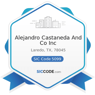 Alejandro Castaneda And Co Inc - SIC Code 5099 - Durable Goods, Not Elsewhere Classified