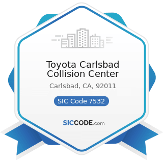 Toyota Carlsbad Collision Center - SIC Code 7532 - Top, Body, and Upholstery Repair Shops and...