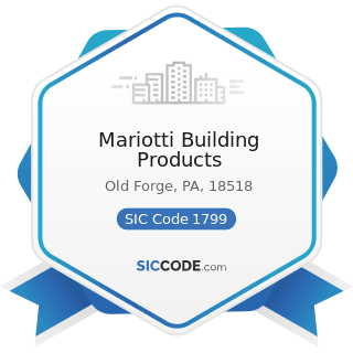 Mariotti Building Products - SIC Code 1799 - Special Trade Contractors, Not Elsewhere Classified