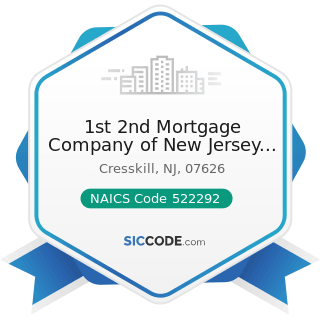 1st 2nd Mortgage Company of New Jersey Inc - NAICS Code 522292 - Real Estate Credit