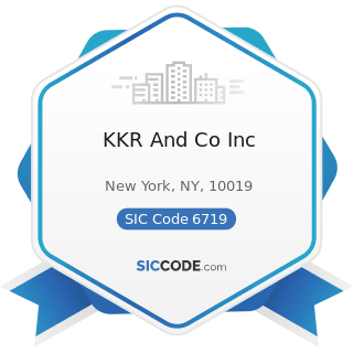 KKR And Co Inc - SIC Code 6719 - Offices of Holding Companies, Not Elsewhere Classified