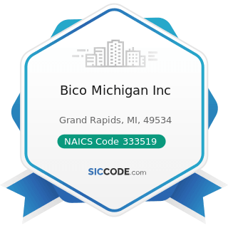 Bico Michigan Inc - NAICS Code 333519 - Rolling Mill and Other Metalworking Machinery...
