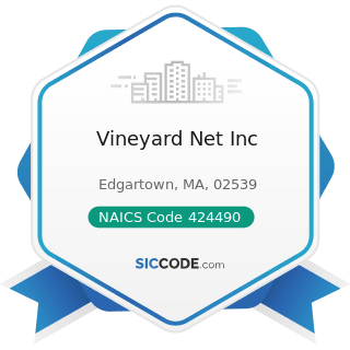 Vineyard Net Inc - NAICS Code 424490 - Other Grocery and Related Products Merchant Wholesalers