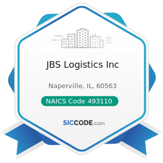JBS Logistics Inc - NAICS Code 493110 - General Warehousing and Storage