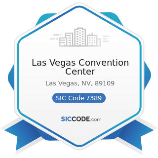 Las Vegas Convention Center - SIC Code 7389 - Business Services, Not Elsewhere Classified