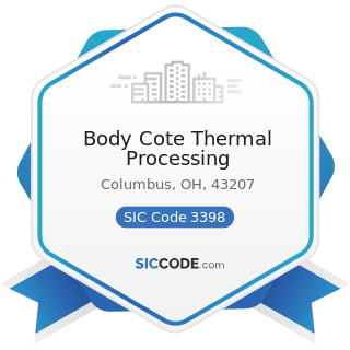 Body Cote Thermal Processing - SIC Code 3398 - Metal Heat Treating