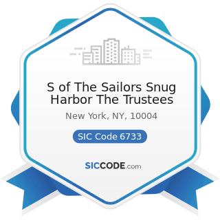 S of The Sailors Snug Harbor The Trustees - SIC Code 6733 - Trusts, except Educational,...