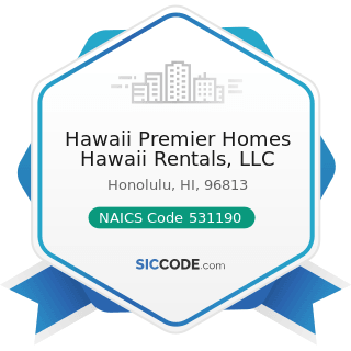 Hawaii Premier Homes Hawaii Rentals, LLC - NAICS Code 531190 - Lessors of Other Real Estate...