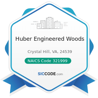 Huber Engineered Woods - NAICS Code 321999 - All Other Miscellaneous Wood Product Manufacturing