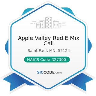 Apple Valley Red E Mix Call - NAICS Code 327390 - Other Concrete Product Manufacturing