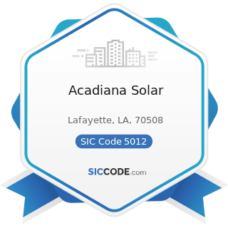 Acadiana Solar - SIC Code 5012 - Automobiles and other Motor Vehicles