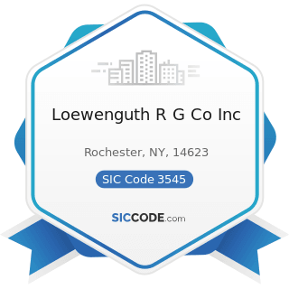 Loewenguth R G Co Inc - SIC Code 3545 - Cutting Tools, Machine Tool Accessories, and Machinists'...