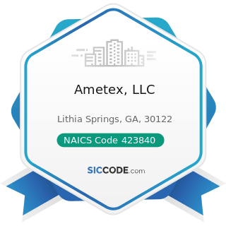 Ametex, LLC - NAICS Code 423840 - Industrial Supplies Merchant Wholesalers