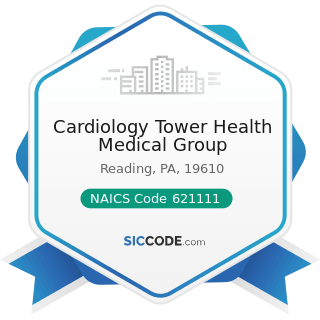 Cardiology Tower Health Medical Group - NAICS Code 621111 - Offices of Physicians (except Mental...