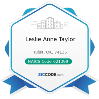 Leslie Anne Taylor - NAICS Code 621399 - Offices of All Other Miscellaneous Health Practitioners