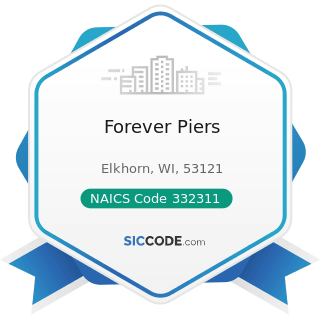 Forever Piers - NAICS Code 332311 - Prefabricated Metal Building and Component Manufacturing