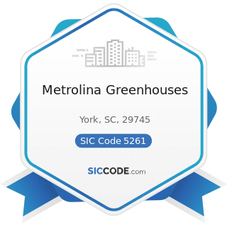 Metrolina Greenhouses - SIC Code 5261 - Retail Nurseries, Lawn and Garden Supply Stores