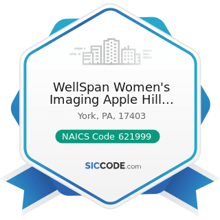 WellSpan Women's Imaging Apple Hill Health Campus - NAICS Code 621999 - All Other Miscellaneous...