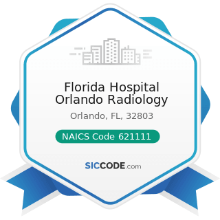 Florida Hospital Orlando Radiology - NAICS Code 621111 - Offices of Physicians (except Mental...