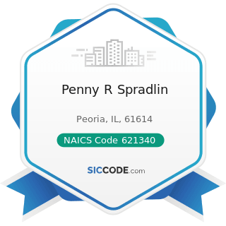 Penny R Spradlin - NAICS Code 621340 - Offices of Physical, Occupational and Speech Therapists,...