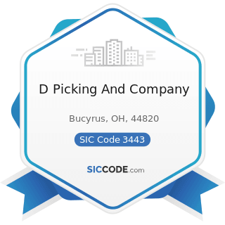 D Picking And Company - SIC Code 3443 - Fabricated Plate Work (Boiler Shops)
