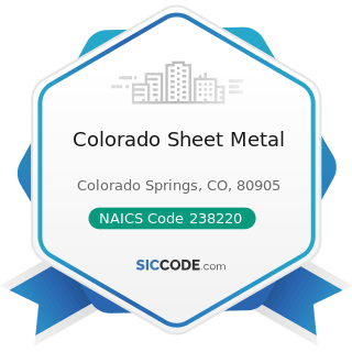 Colorado Sheet Metal - NAICS Code 238220 - Plumbing, Heating, and Air-Conditioning Contractors