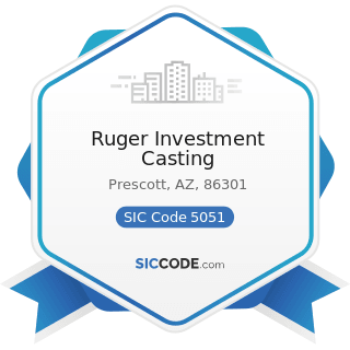 Ruger Investment Casting - SIC Code 5051 - Metals Service Centers and Offices