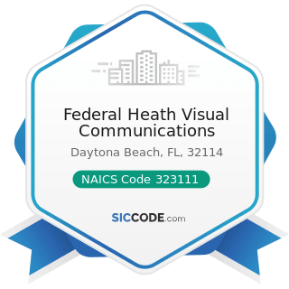 Federal Heath Visual Communications - NAICS Code 323111 - Commercial Printing (except Screen and...