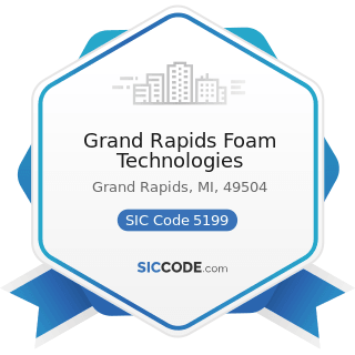 Grand Rapids Foam Technologies - SIC Code 5199 - Nondurable Goods, Not Elsewhere Classified
