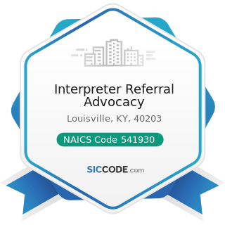 Interpreter Referral Advocacy - NAICS Code 541930 - Translation and Interpretation Services