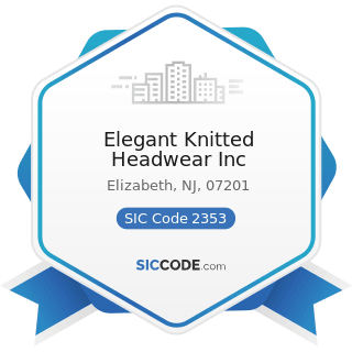 Elegant Knitted Headwear Inc - SIC Code 2353 - Hats, Caps, and Millinery