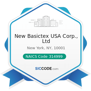New Basictex USA Corp., Ltd - NAICS Code 314999 - All Other Miscellaneous Textile Product Mills