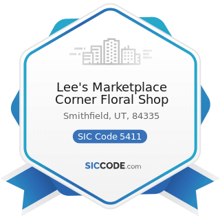 Lee's Marketplace Corner Floral Shop - SIC Code 5411 - Grocery Stores